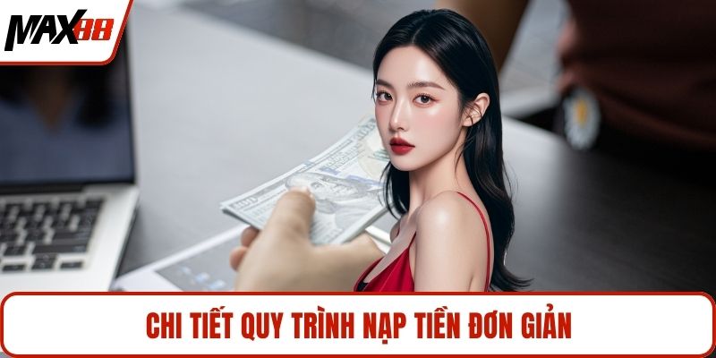 Chi tiết quy trình nạp tiền đơn giản