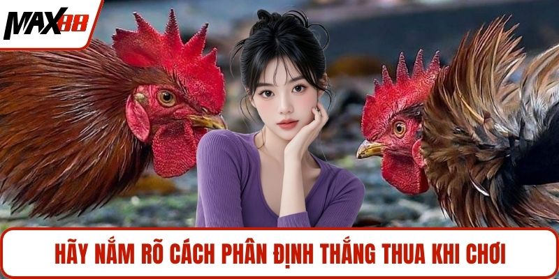 Hãy nắm rõ cách phân định thắng thua khi chơi