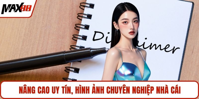 Nâng cao uy tín, hình ảnh chuyên nghiệp nhà cái