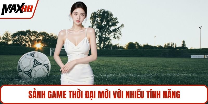 Sảnh game thời đại mới với nhiều tính năng